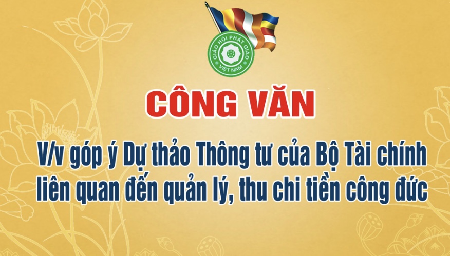 Trung ương GHPGVN góp ý về Dự thảo Thông tư Bộ Tài chính liên quan đến quản lý, thu chi tiền công đức